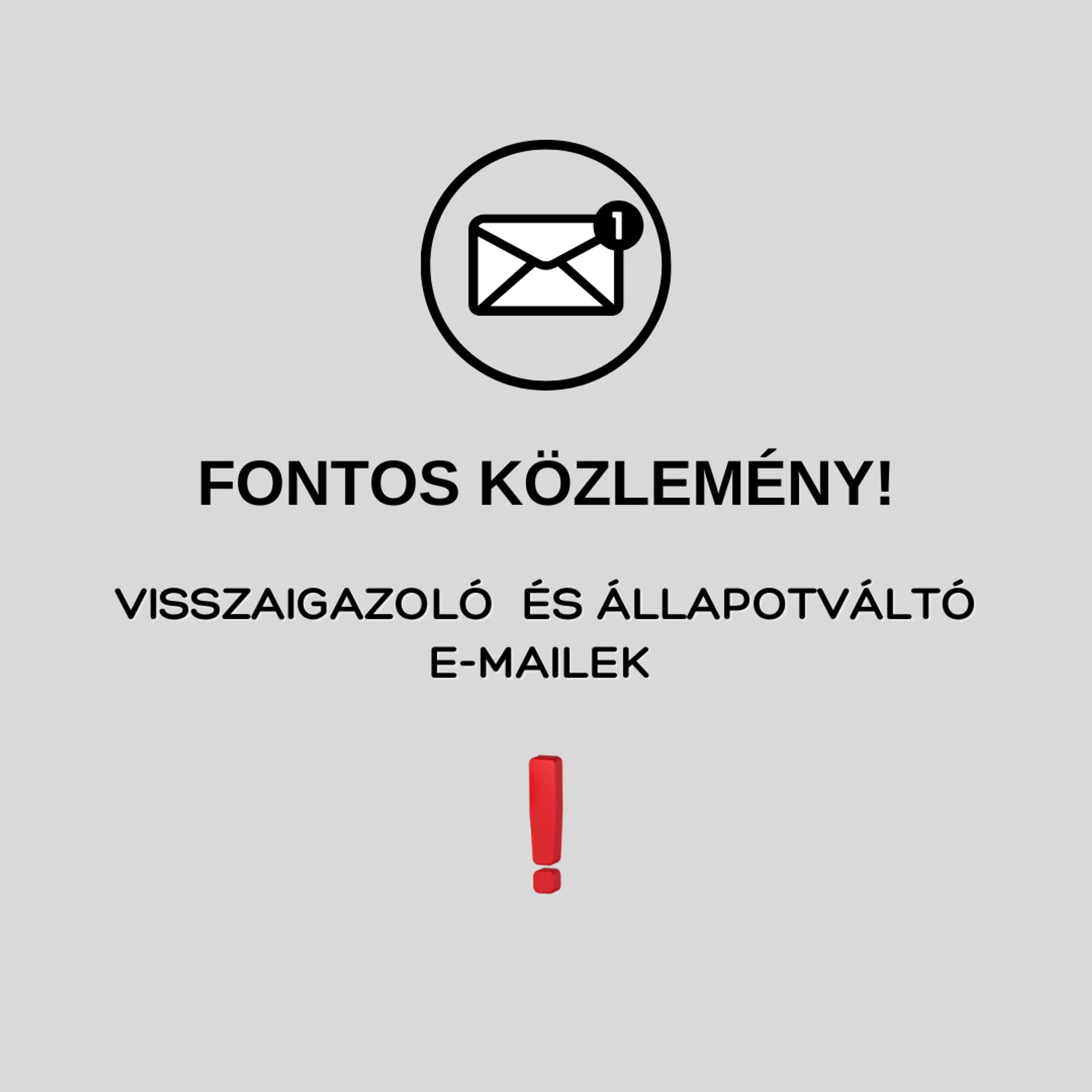 FONTOS KÖZLEMÉNY!